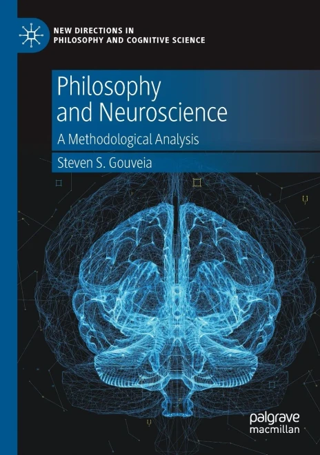 Philosophy And Neuroscience: A Methodological Analysis (New Directions In Philosophy And Cognitive Science)