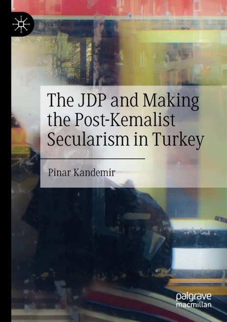 The Jdp And Making The Post-Kemalist Secularism In Turkey
