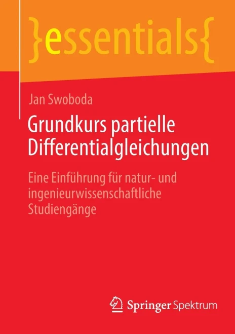 Grundkurs Partielle Differentialgleichungen: Eine Einführung Für Natur- Und Ingenieurwissenschaftliche Studiengänge (Essentials) (German Edition)