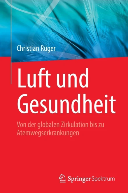 Luft Und Gesundheit: Von Der Globalen Zirkulation Bis Zu Atemwegserkrankungen (German Edition)