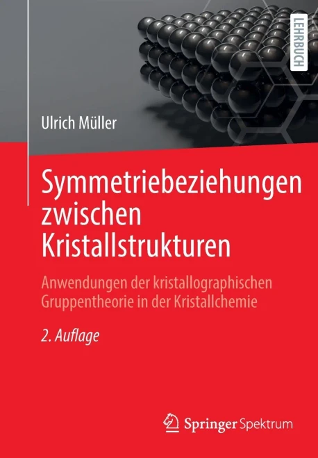 Symmetriebeziehungen Zwischen Kristallstrukturen: Anwendungen Der Kristallographischen Gruppentheorie In Der Kristallchemie (Studienbücher Chemie) (German Edition)
