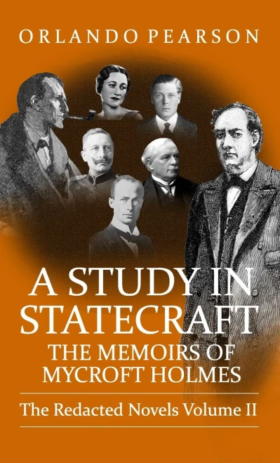 A Study In Statecraft: The Memoirs Of Mycroft Holmes (The Redacted Novels)