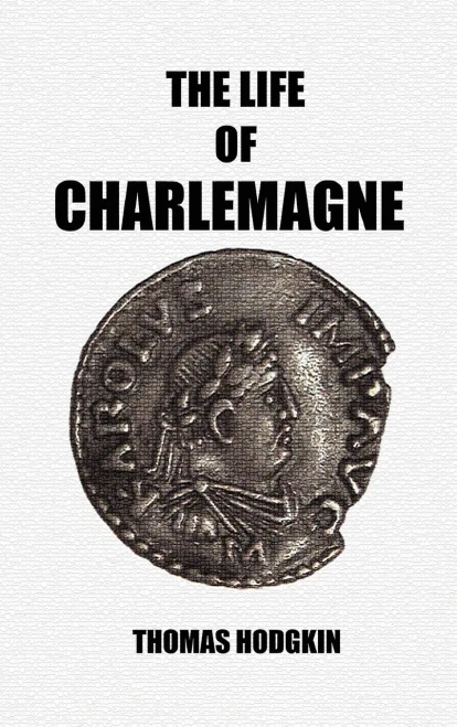 The Life Of Charlemagne