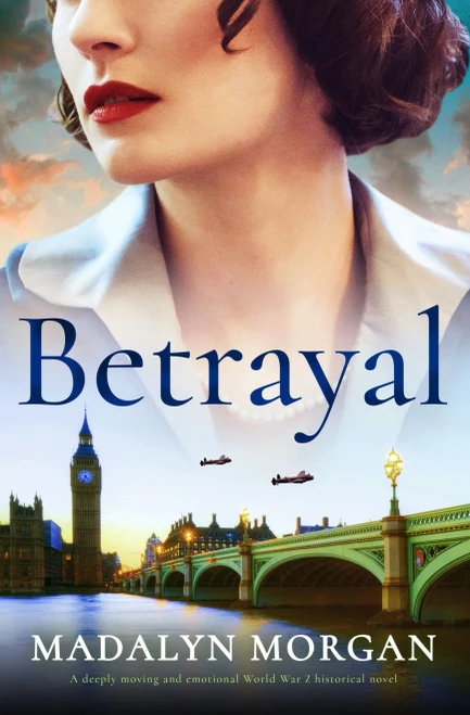 Betrayal: A Deeply Moving And Emotional World War 2 Historical Novel (Sisters Of Wartime England)