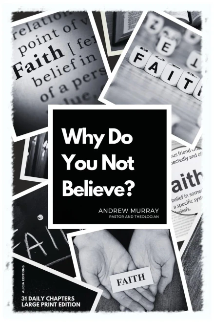 Why Do You Not Believe?: Large Print Edition- 31 Daily Chapters