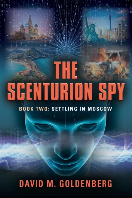The Scenturion Spy: Book Two - Settling In Moscow
