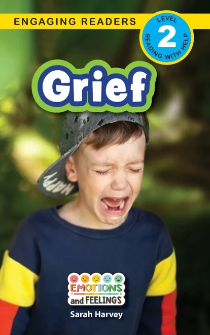 Grief: Emotions And Feelings (Engaging Readers, Level 2)