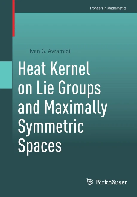 Heat Kernel On Lie Groups And Maximally Symmetric Spaces (Frontiers In Mathematics)
