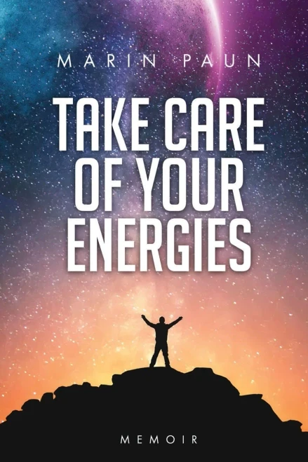 Take Care Of Your Energies: Memoir