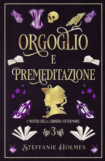 Orgoglio E Premeditazione: Italian Edition (I Misteri Della Liberia Nevermore)