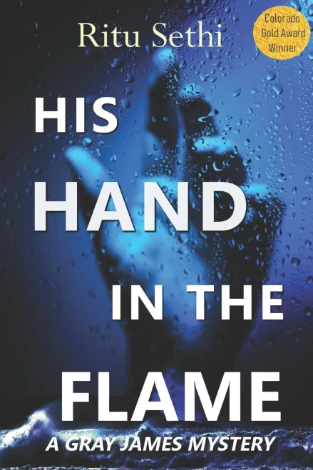 His Hand In The Flame: Gray James Book 3 (Chief Inspector Gray James Detective Murder Mystery And Suspense Series)