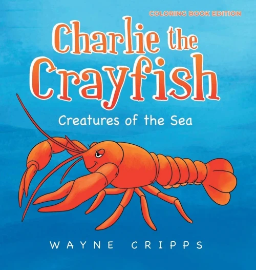 Charlie The Crayfish: Coloring Book Edition