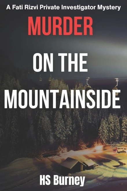 Murder On The Mountainside: A Fati Rizvi Private Investigator Mystery