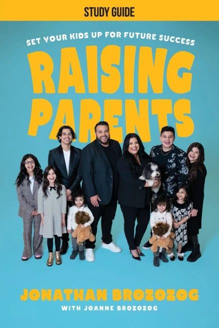 Raising Parents - Study Guide: Set Your Kids Up For Future Success