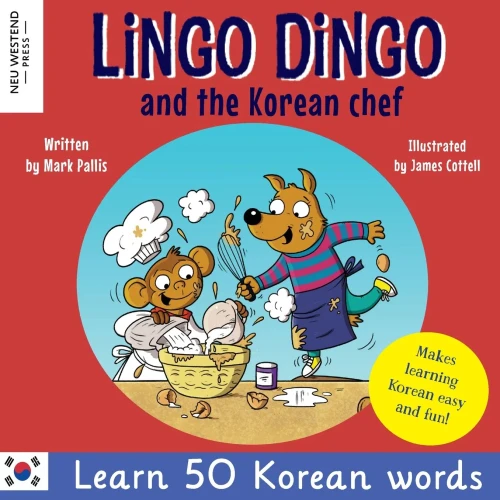 Lingo Dingo And The Korean Chef: Laugh As You Learn 50 Korean Words (Bilingual English Korean Book For Kids And Children) (Learn Korean For Kids)