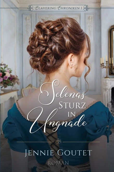 Selenas Sturz In Ungnade (Clavering Chroniken) (German Edition)