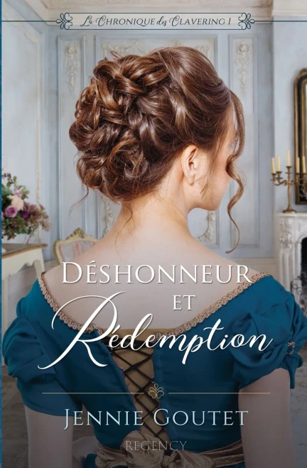 Déshonneur Et Rédemption (La Chronique Des Clavering) (French Edition)