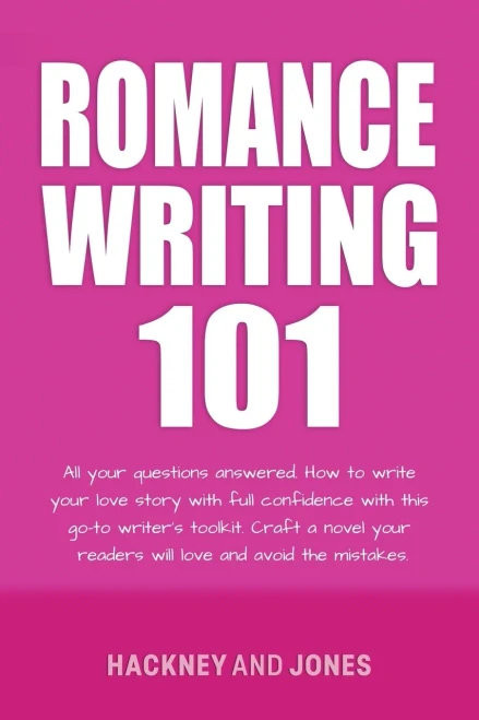 Romance Writing 101: All Your Questions Answered. How To Write Your Love Story With Full Confidence With This Go-To Writer's Toolkit. Craft A Novel Your Readers Will Love And Avoid The Mistakes