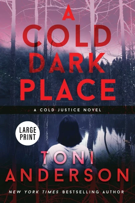 A Cold Dark Place: Large Print (Cold Justice(R) Large Print)