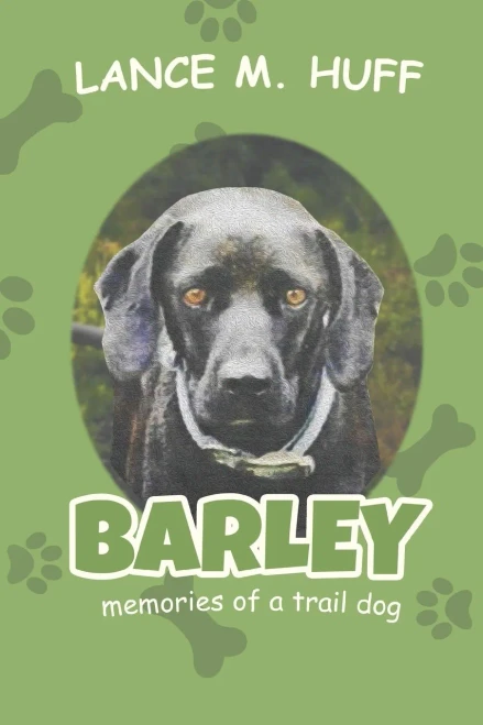 Barley: Memories Of A Trail Dog
