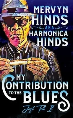 My Contribution To The Blues: Just Tell It