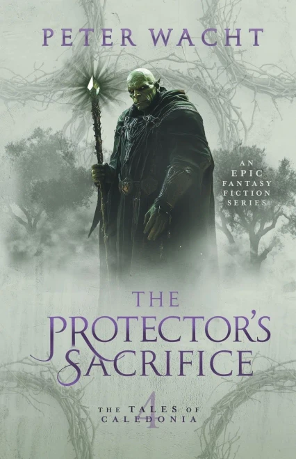 The Protector's Sacrifice (The Tales Of Caledonia)
