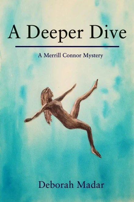 A Deeper Dive: Book 1 In The Merrill Connor Mystery Series