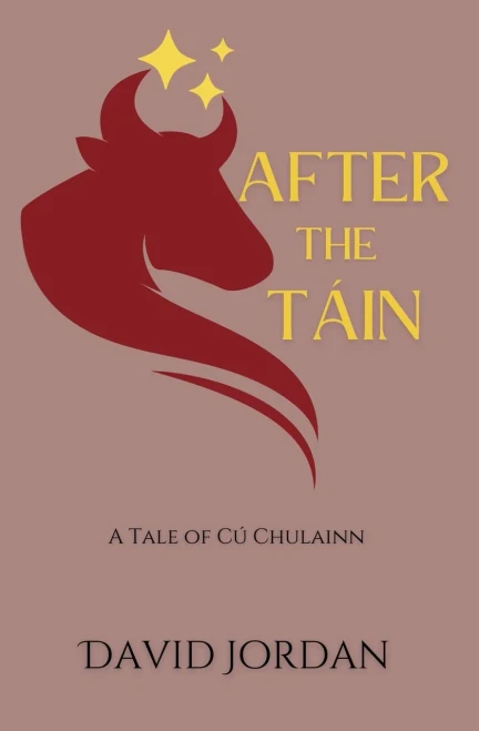 After The Táin: A Tale Of Cú Chulainn