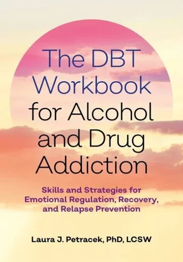 The Dbt Workbook For Alcohol And Drug Addiction