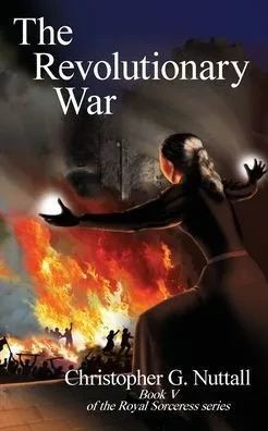 The Revolutionary War: Book V Of The Royal Sorceress Series