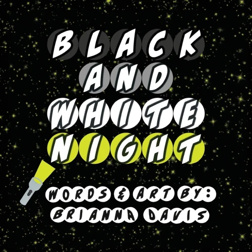 Black And White Night: Get Out Your Flashlight For Our Black And White Night!