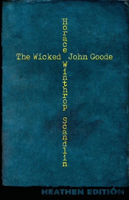 The Wicked John Goode (Heathen Edition)