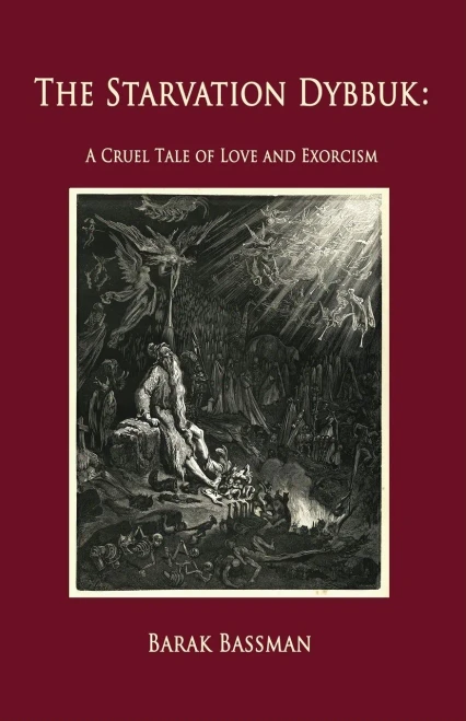 The Starvation Dybbuk: A Cruel Tale Of Love And Exorcism