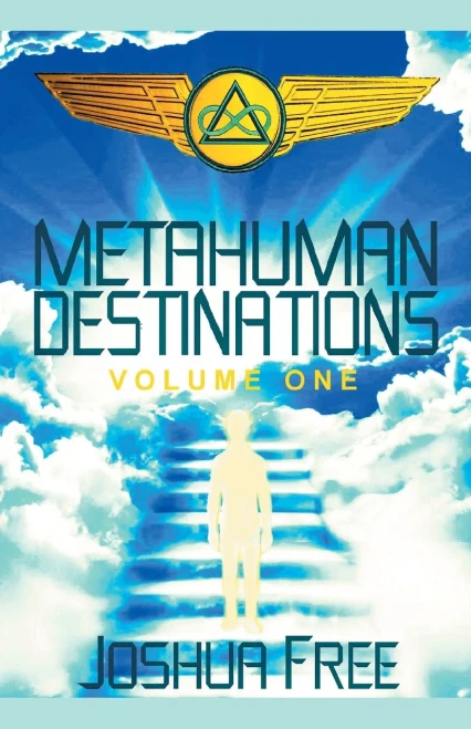 Metahuman Destinations (Volume One): Communication, Control & Command