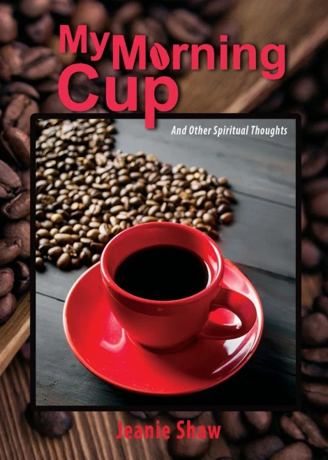 My Morning Cup And Other Spiritual Thoughts