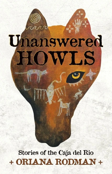 Unanswered Howls: Stories Of The Caja Del Rio