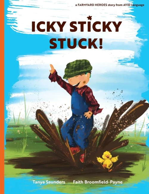 Icky Sticky Stuck!: Come Join The Fun And Games On The Farm While Practicing Learning To Listen Sounds (Farmyard Heroes)
