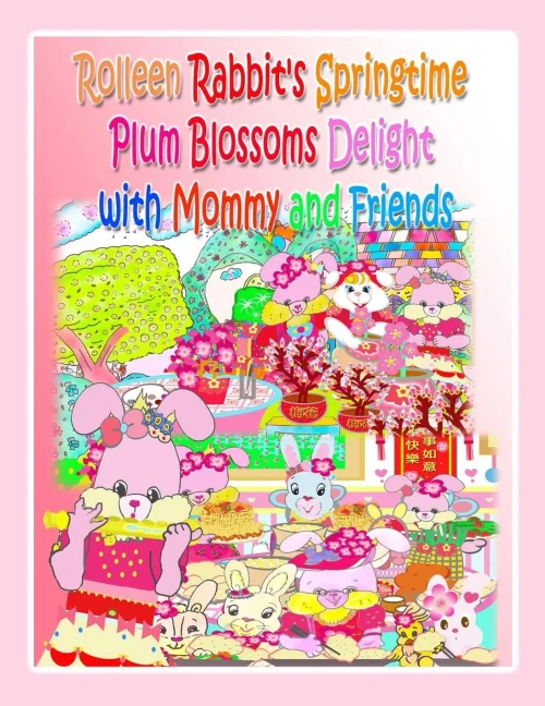 Rolleen Rabbit's Springtime Plum Blossoms Delight With Mommy And Friends (Rolleen Rabbit Collection)