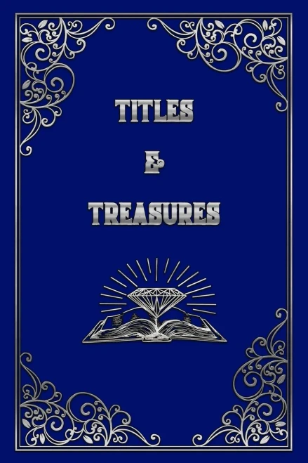 Titles And Treasures