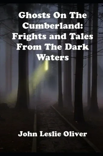 Ghosts On The Cumberland: Frights And Tales From The Dark Waters