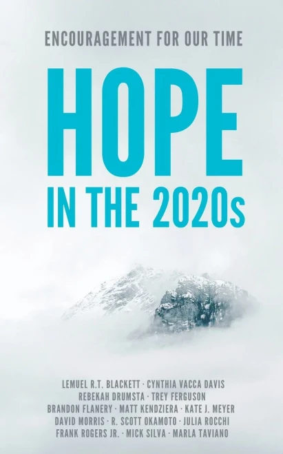 Hope In The 2020S: Encouragement For Our Time