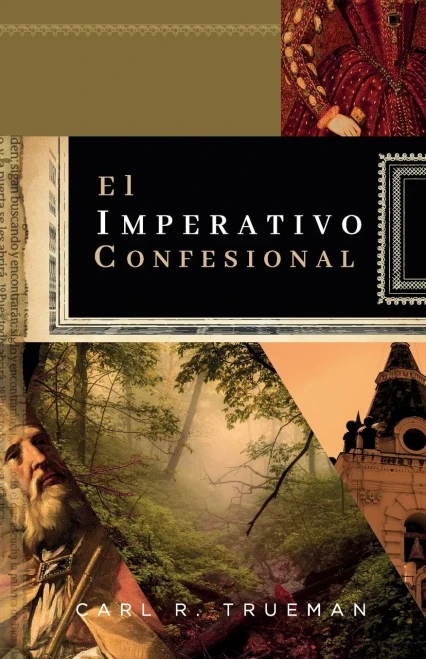 El Imperativo Confesional: ¿Y Si El No Hay Mas Credo Que La Biblia Fuera Realmente Antibiblico? (Fundamentos Para La Interpretación Historica) (Spanish Edition)
