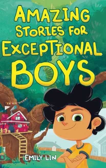 Inspiring Stories For Exceptional Boys: Amazing Tales Of Courage, Confidence, And Friendship