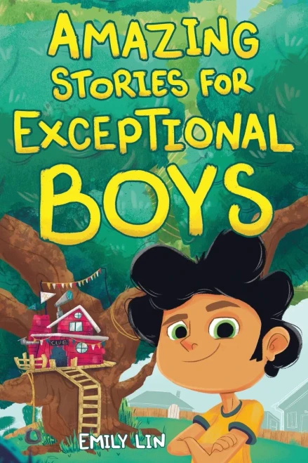 Amazing Stories For Exceptional Boys: Inspiring Tales Of Bravery, Friendship, And Self-Belief