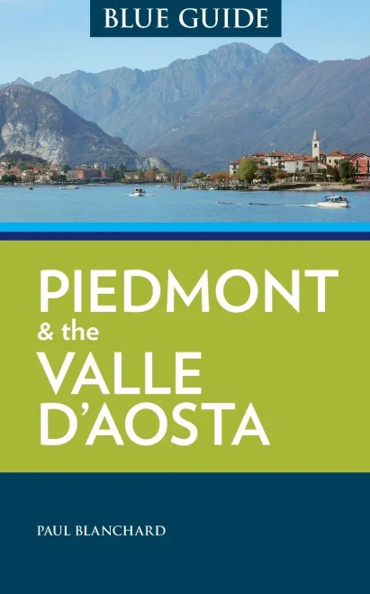 Blue Guide Piedmont & The Valle D'Aosta