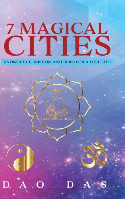 7 Magical Cities: Knowledge, Wisdom And Bliss For A Full Life