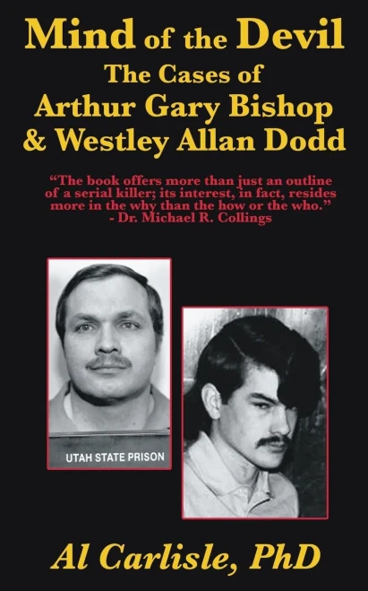 Mind of the Devil: The Cases of Arthur Gary Bishop & Westley Allan Dodd (Development of the Violent Mind)