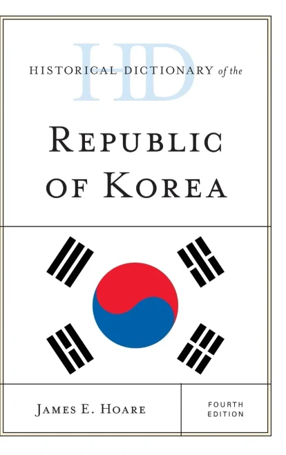 Historical Dictionary of the Republic of Korea (Historical Dictionaries of Asia, Oceania, and the Middle East)