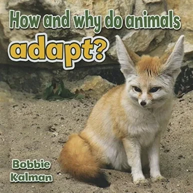 How and Why Do Animals Adapt? (All About Animals Close-up)