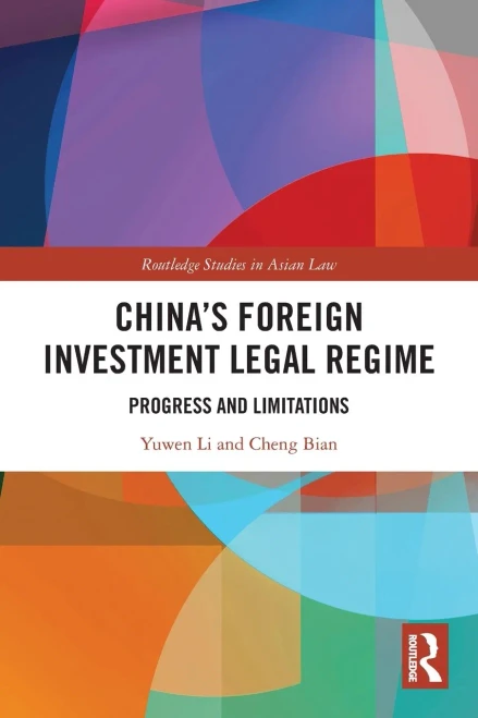 Chinas Foreign Investment Legal Regime (Routledge Studies in Asian Law)